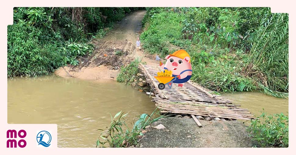 Chung tay góp Heo Vàng xây cầu mới kiên cố tặng bà con thôn Nậm Bó