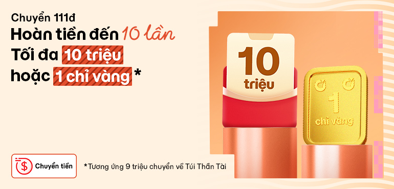 Chuyển 111Đ đến MoMo: Trúng đến 10 triệu, săn vàng Tháng 8!