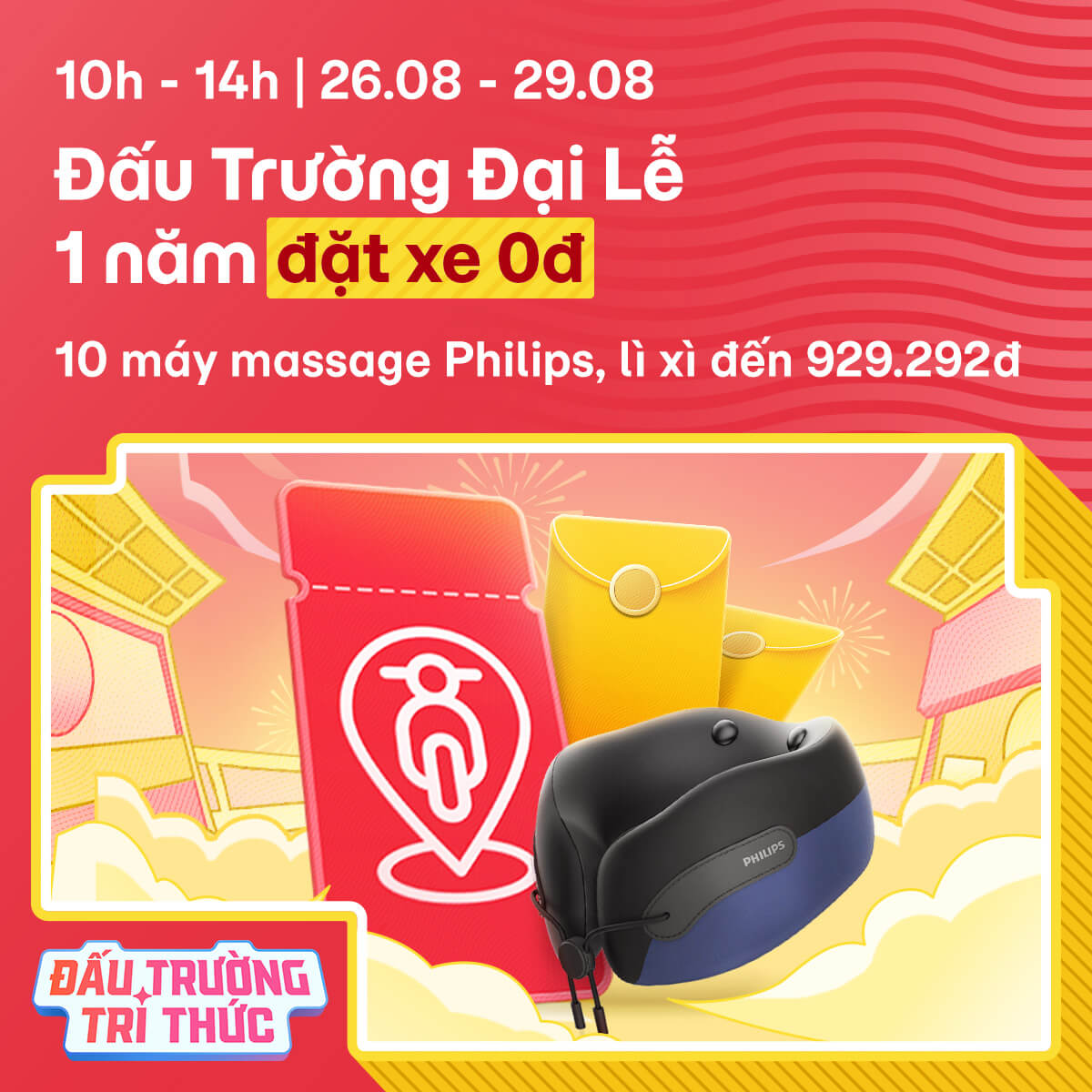 [10H - 14H | 03.09 - 05.09] Đấu Trường Đại Lễ: 1 năm đặt xe 0đ, 10 máy massage Philips, lì xì đến 929.292đ.