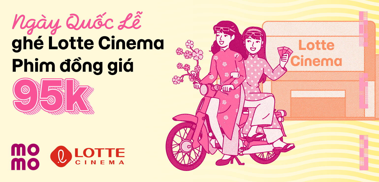 Ưu đãi xuyên LỄ: Xem Lotte Cinema đồng giá chỉ 95K!