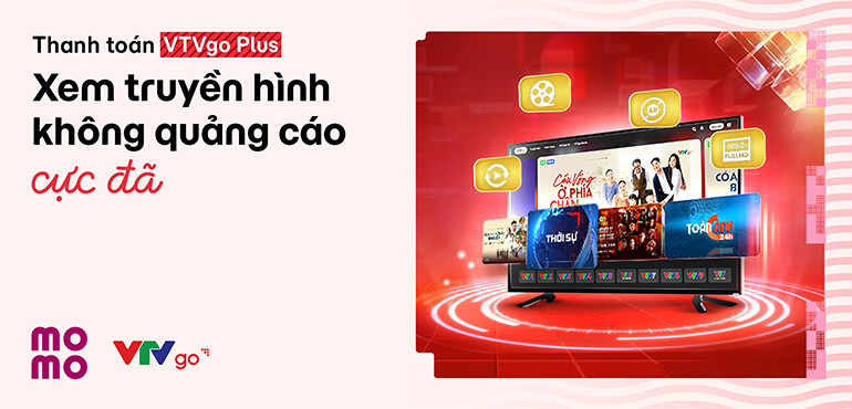 Giảm 50% gói VTVgo Plus cho lần đầu thanh toán bằng MoMo