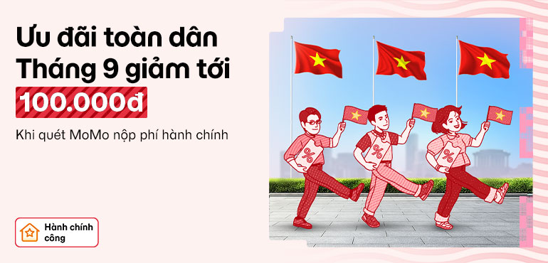 Tháng 9  tự hào, MoMo tặng ưu  đãi 100K cho toàn dân ta!
