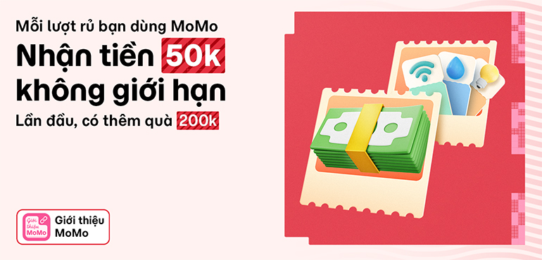 Mời bạn dùng MoMo: Nhận 50.000đ tiền mặt mỗi lượt, không giới hạn số lần mời!