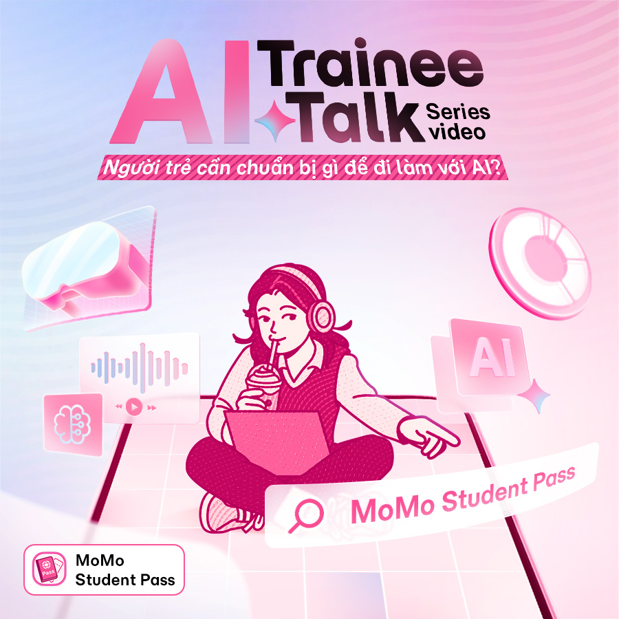 AI Trainee Talk: Khám phá thế giới AI và chuẩn bị hành trang vững chắc cho tương lai cùng Student Pass.