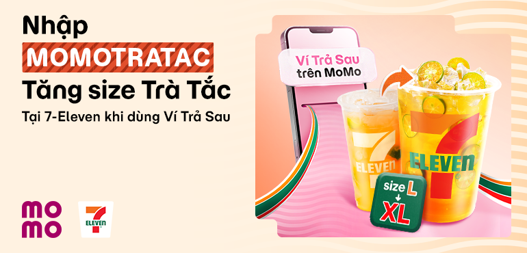 MoMo khao bạn mã MOMOTRATAC, miễn phí upsize Trà Tắc tại 7-Eleven!