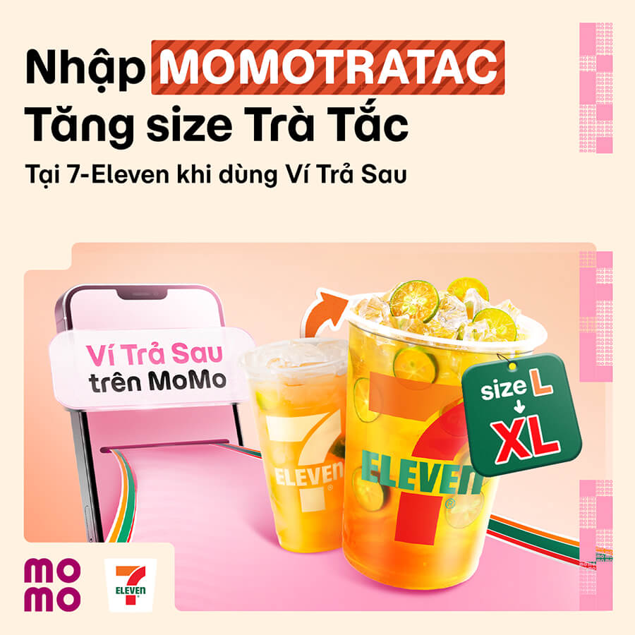 MoMo khao bạn mã MOMOTRATAC, miễn phí upsize Trà Tắc tại 7-Eleven!