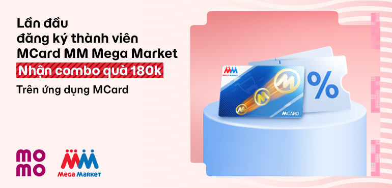 Nhận quà đến 180.000đ cực hời khi lần đầu đăng ký MCard MM Mega Market