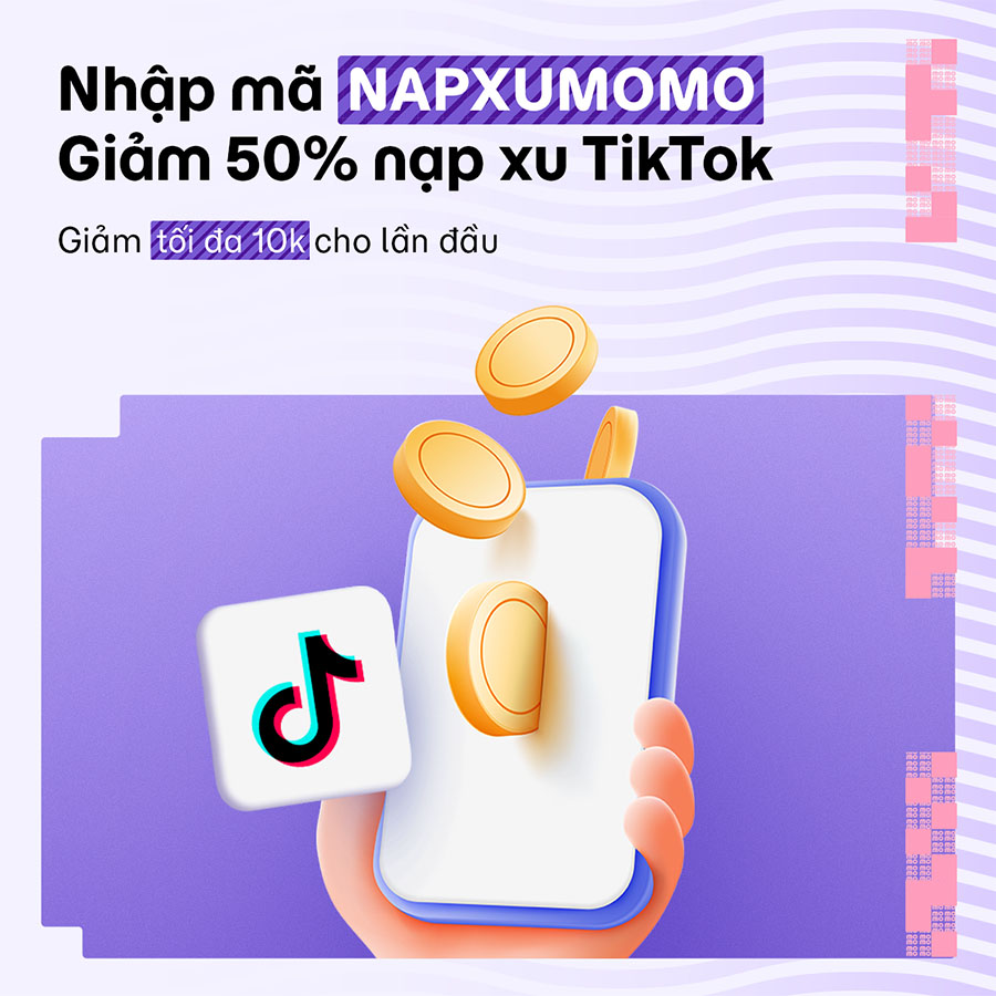 Nạp xu TikTok cực hời với ưu đãi đến 50% cho lần đầu thanh bằng MoMo