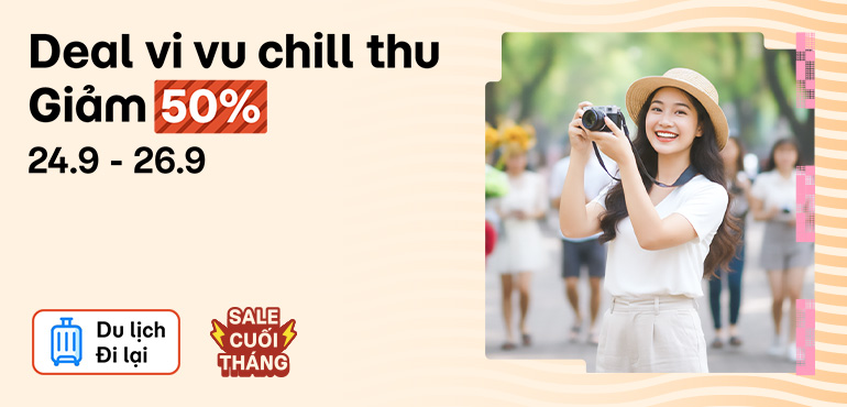 Sale to cuối tháng: Vé du lịch giảm đến 50% thỏa sức chill thu!