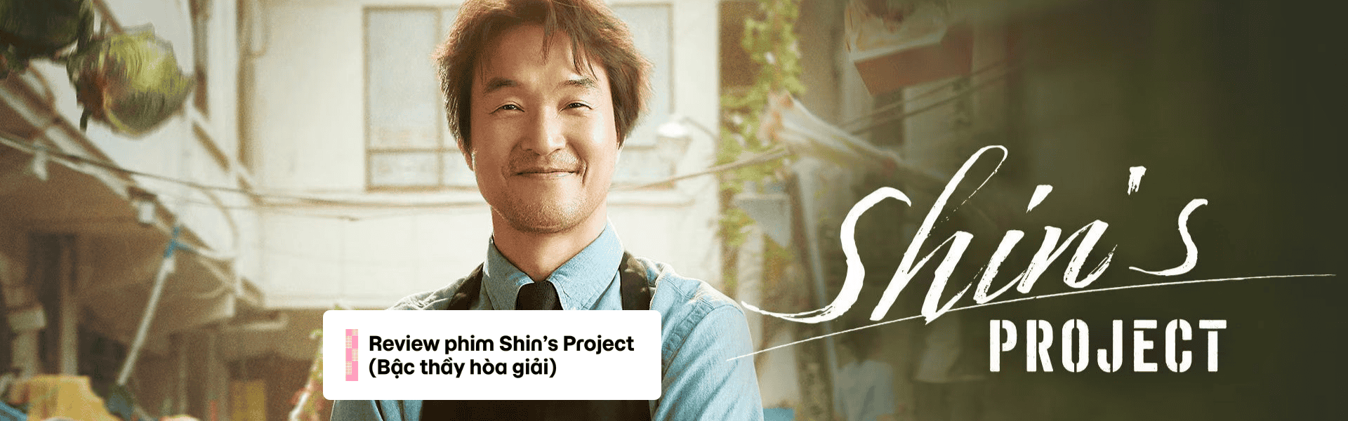 Review phim Shin’s Project (Bậc thầy hòa giải): Phim Hàn mới pha trộn hài hước và kịch tính