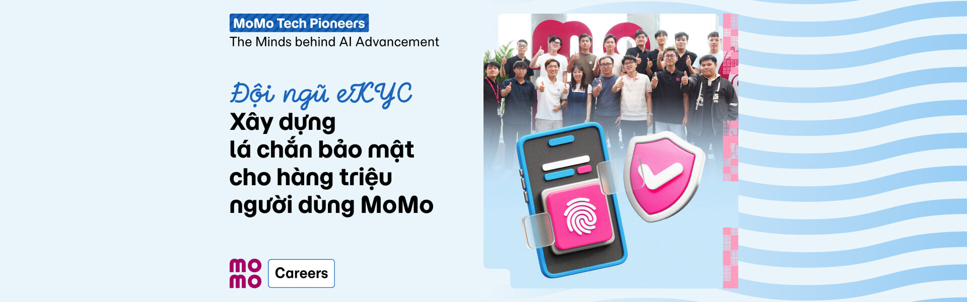 [MoMo Tech Pioneers: The Minds Behind AI Advancement] Đội Ngũ eKYC - Xây Dựng Lá Chắn Bảo Mật Cho Hàng Triệu Người Dùng MoMo