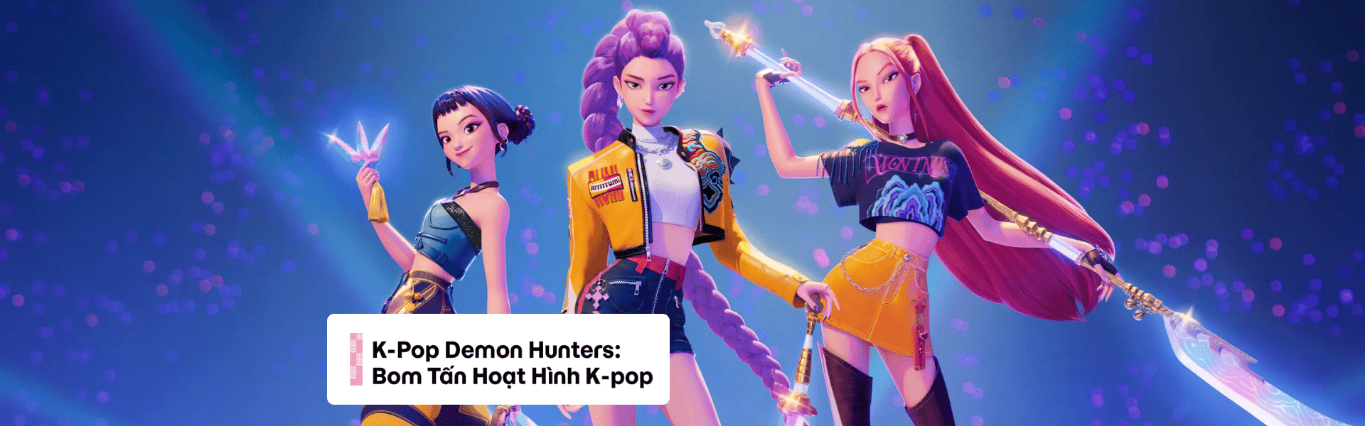 K-Pop Demon Hunters: Bom Tấn Hoạt Hình K-pop Gây Sốt Toàn Cầu Của Netflix