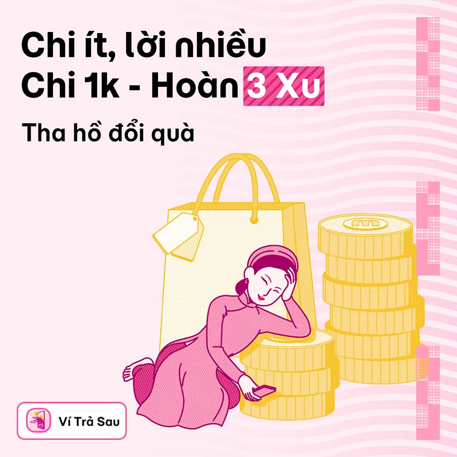 Thanh toán tại các cửa hàng bằng Ví Trả Sau, tích Xu nhiều đổi ngay thẻ quà xịn!