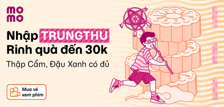 Nhập TRUNGTHU, dù mê Đậu Xanh hay Thập Cẩm đều có quà xem phim đến 30K