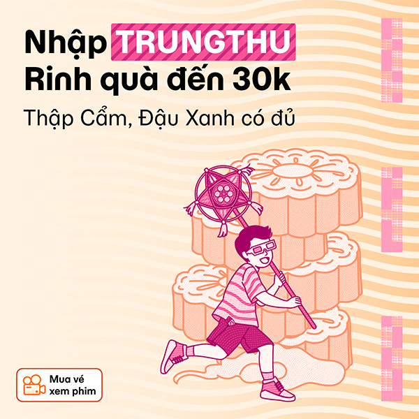 Nhập TRUNGTHU, dù mê Đậu Xanh hay Thập Cẩm đều có quà xem phim đến 30K