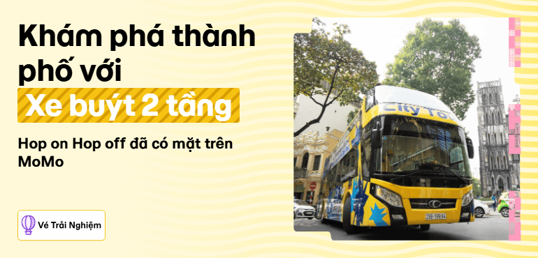 Trải nghiệm xe buýt 2 tầng, khám phá Sài Gòn và Hà Nội tuyệt đẹp
