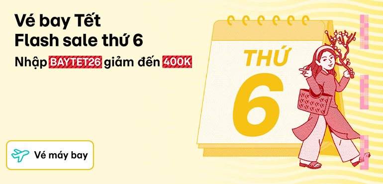 Ưu đãi vé Tết sớm vào thứ 6 hàng tuần: giảm đến 400.000Đ!