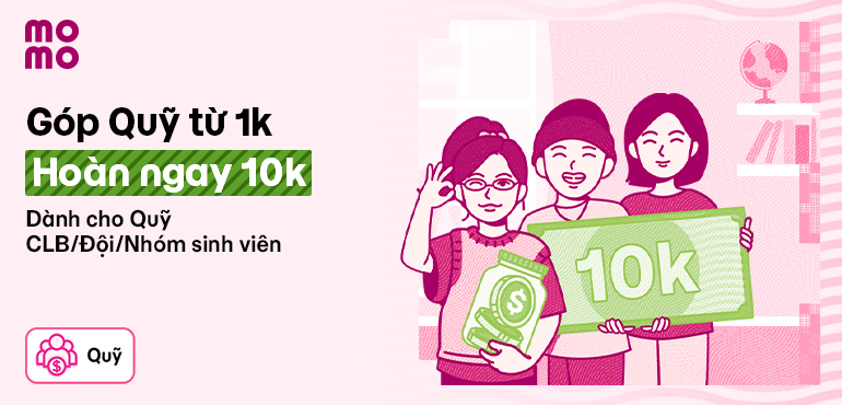 Mở Quỹ câu lạc bộ (CLB) trên MoMo, nhận ngay 10.000Đ cho mỗi thành viên mới!