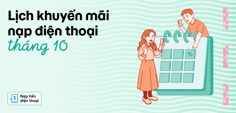 Lịch nạp điện thoại tháng 10, nhận ưu đãi 20% trên MoMo.