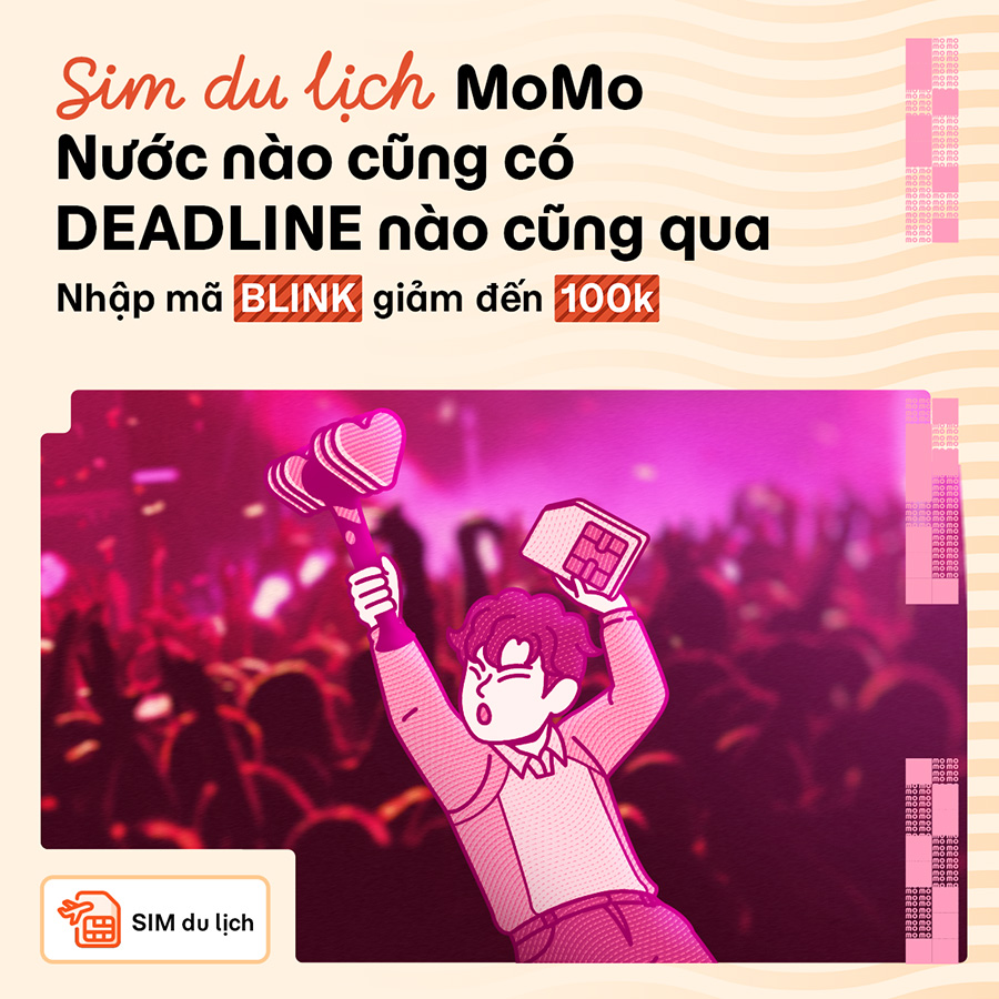 Chạy Deadline World Tour cùng BLACKPINK với sim du lịch MoMo - Giảm ngay 100K