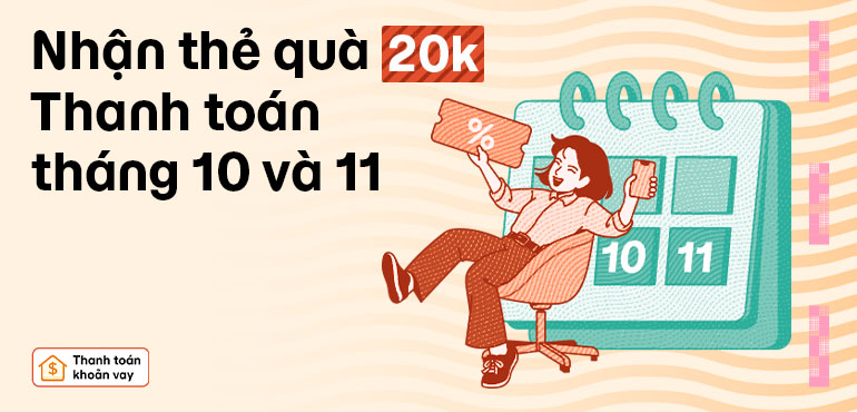 Thanh toán khoản vay nhận ngay ưu đãi 20.000đ
