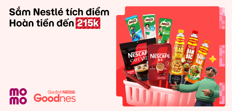 Săn deal Neslte, hoàn tiền lên tới 215.000đ khi tham gia tích điểm.