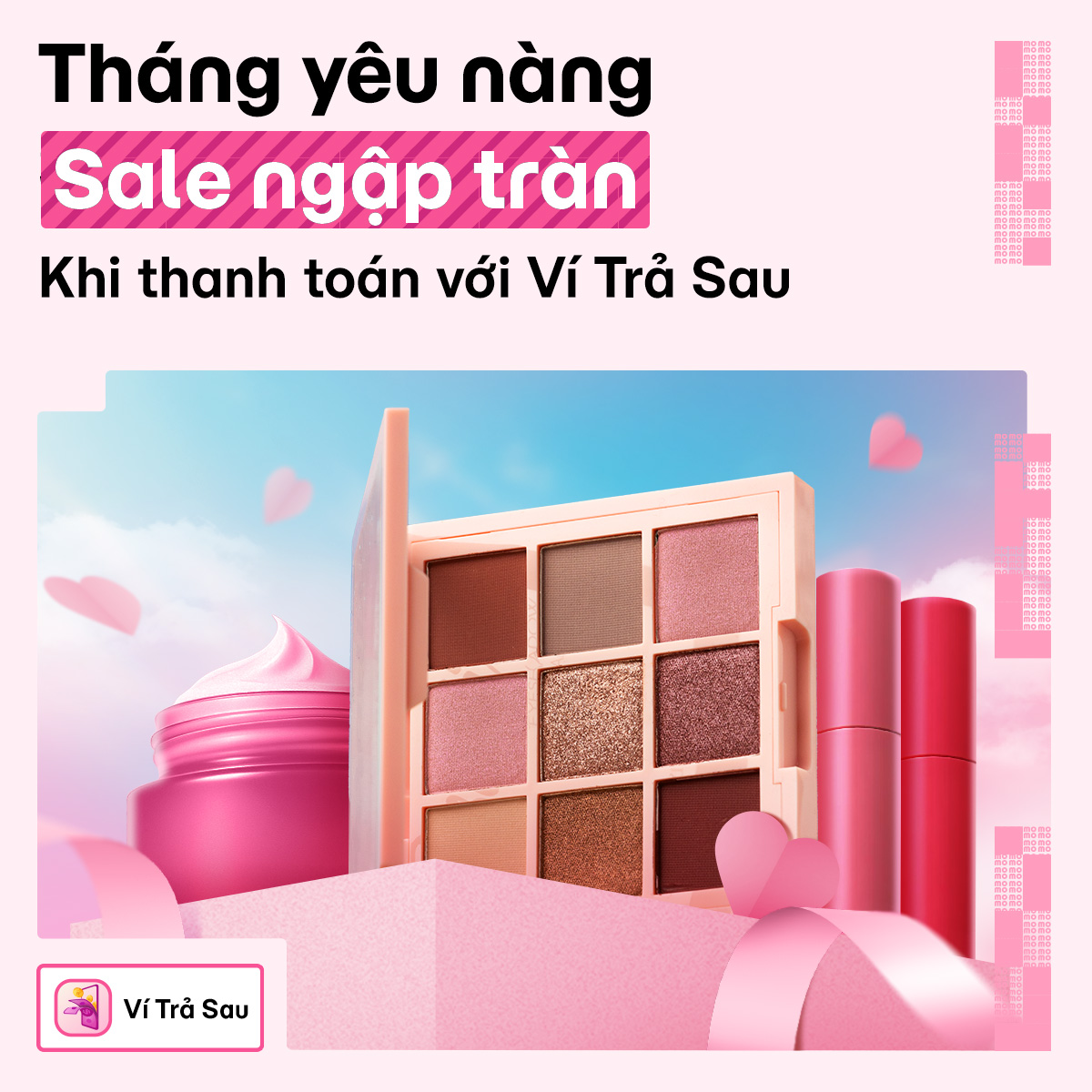 Ví Trả Sau lo hết, nàng nhận quà trước tiên. MoMo khao deal hời cực đã!