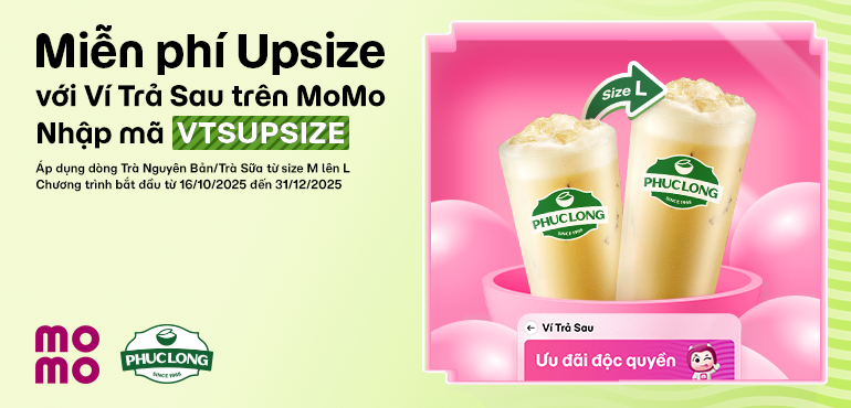 Nhập mã VTSUPSIZE: Miễn phí Upsize tại Phúc Long