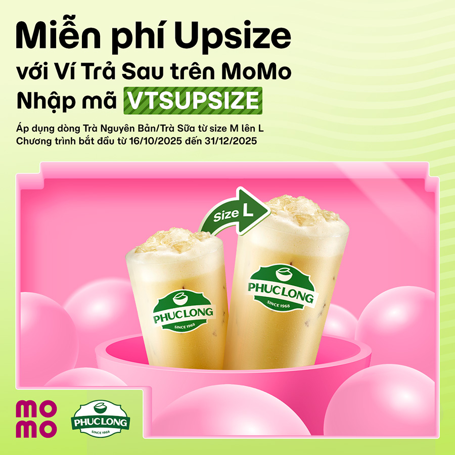 Nhập mã VTSUPSIZE: Miễn phí Upsize tại Phúc Long