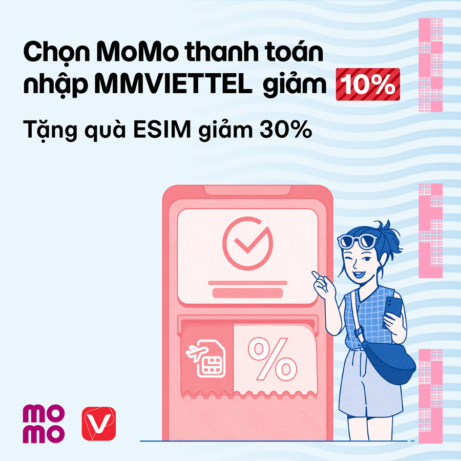 Chọn thanh toán MoMo trên app My Viettel được giảm 10%, thêm quà E-sim du lịch hè giảm 30%!