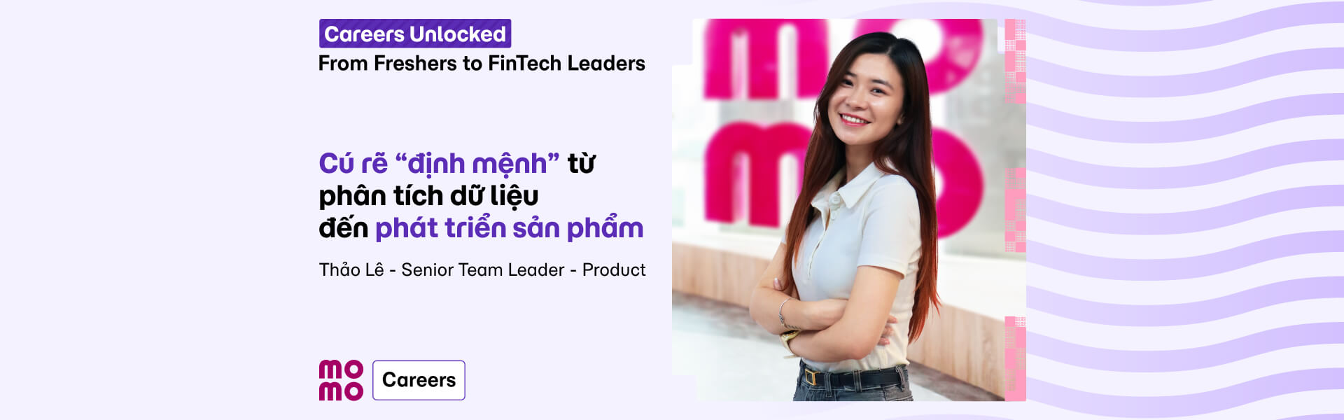 [Careers Unlocked: From Freshers to FinTech Leaders] Cú rẽ “định mệnh” từ phân tích dữ liệu đến phát triển sản phẩm