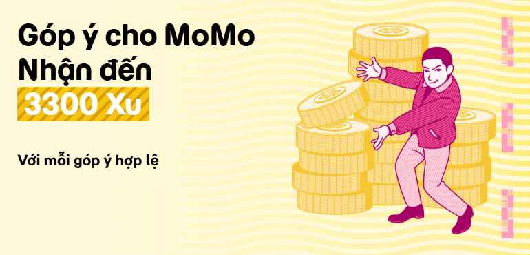 Nhận đến 3.300 Xu từ MoMo cho mỗi góp ý chất lượng