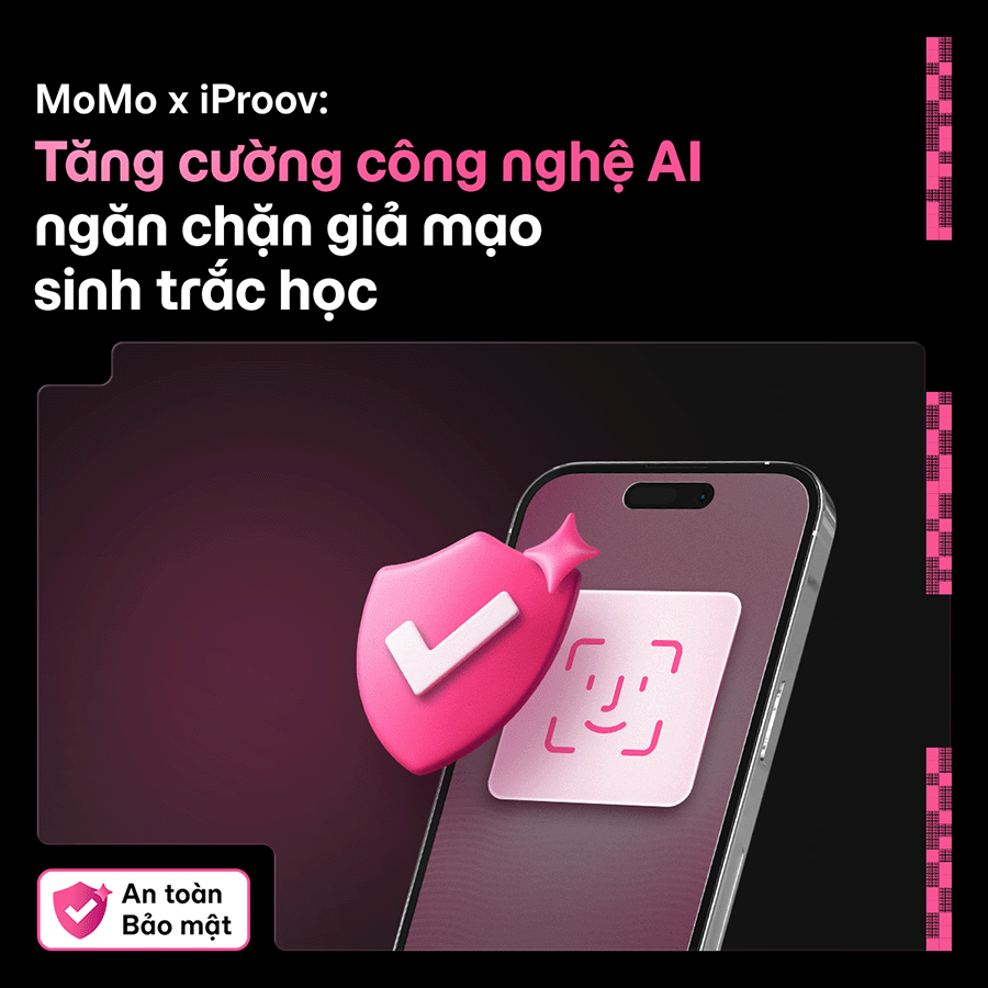 MoMo – Tập đoàn Fintech hàng đầu Việt Nam hợp tác cùng iProov, tăng cường bảo mật sinh trắc học, bảo vệ hàng chục triệu người dùng trước gian lận số