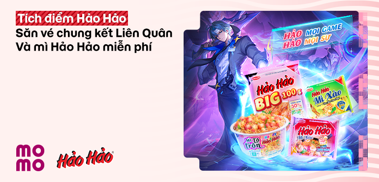 Tích điểm Hảo Hảo, đạt mốc săn vé chung kết Liên Quân hảo hạng!