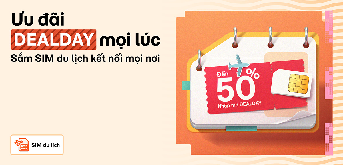 Tháng 11 SIM du lịch ưu đãi bùng nổ mỗi ngày – Săn Deal Giảm Đến 50% với mã DEALDAY