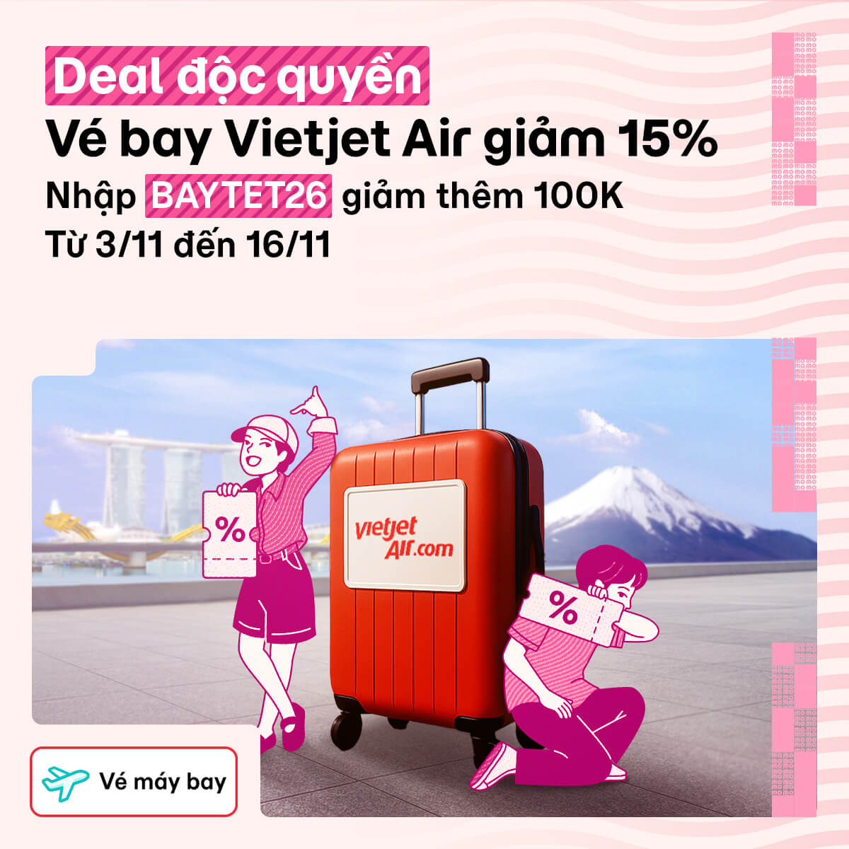 Độc quyền 11.11: Vietjet Air giảm 15%, thêm triệu deal vé máy bay hấp dẫn từ MoMo Travel