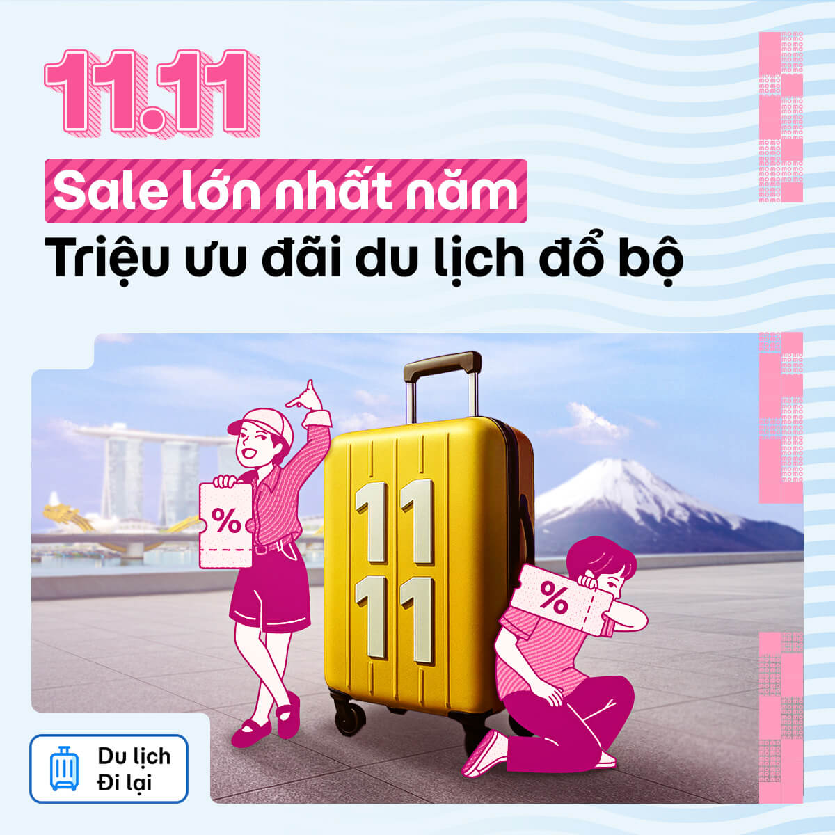 11/11 - Sale du lịch lớn nhất 2025 - Sẵn sàng săn ngay!