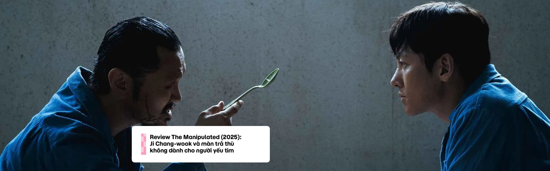 Review The Manipulated (2025): Ji Chang-wook và màn trả thù không dành cho người yếu tim
