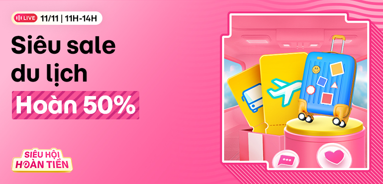 Xem livestream Siêu Hội Hoàn Tiền - Nhận deal du lịch hoàn 50%