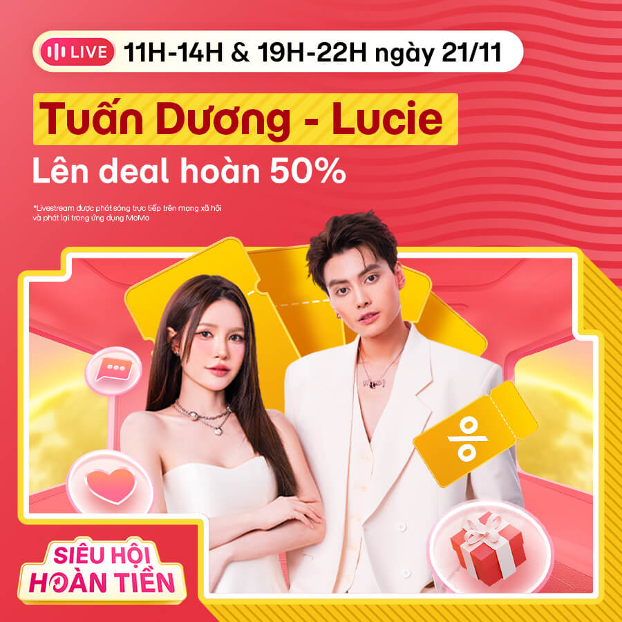 19H-22H ngày 21/11: Mega Live cuối tuần Tuấn Dương - Lucie tung deal hoàn 50% mua sắm