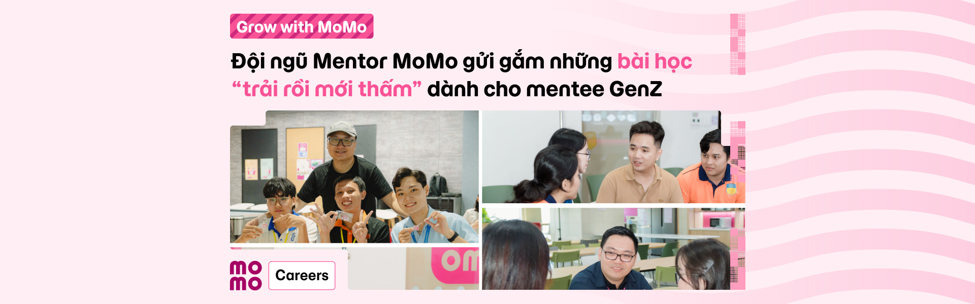Đội ngũ Mentor “Grow with MoMo”: Gửi gắm những bài học “trải rồi mới thấm” dành cho thế hệ Gen Z