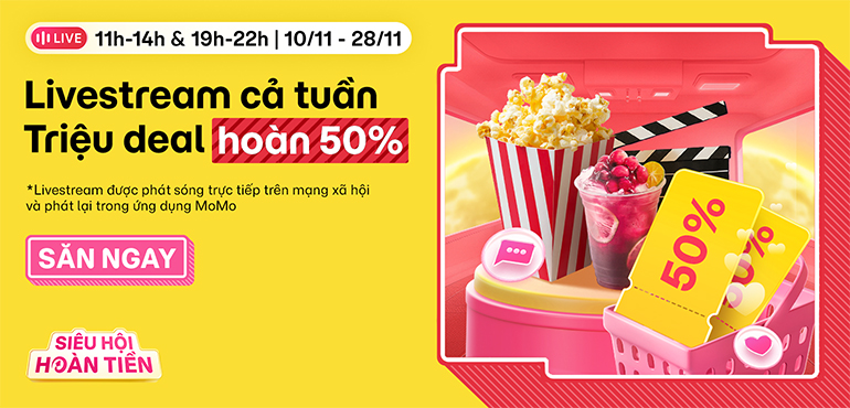11h–14h & 19h–22h | 10/11–28/11: Livestream mỗi ngày, hoàn tiền 50%