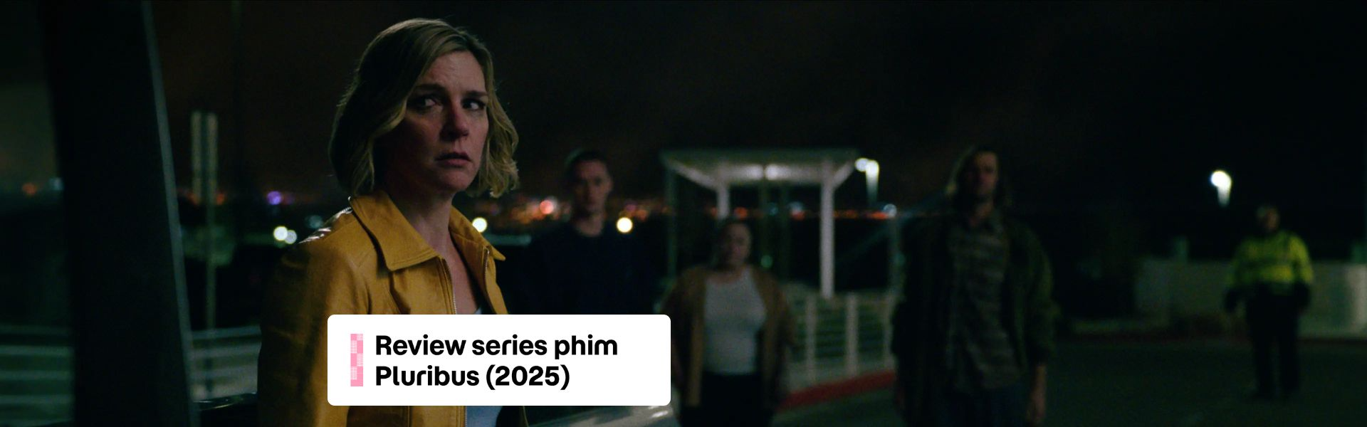 Review series phim Pluribus (2025) – Khi “hạnh phúc” là cơn ác mộng lớn nhất của nhân loại