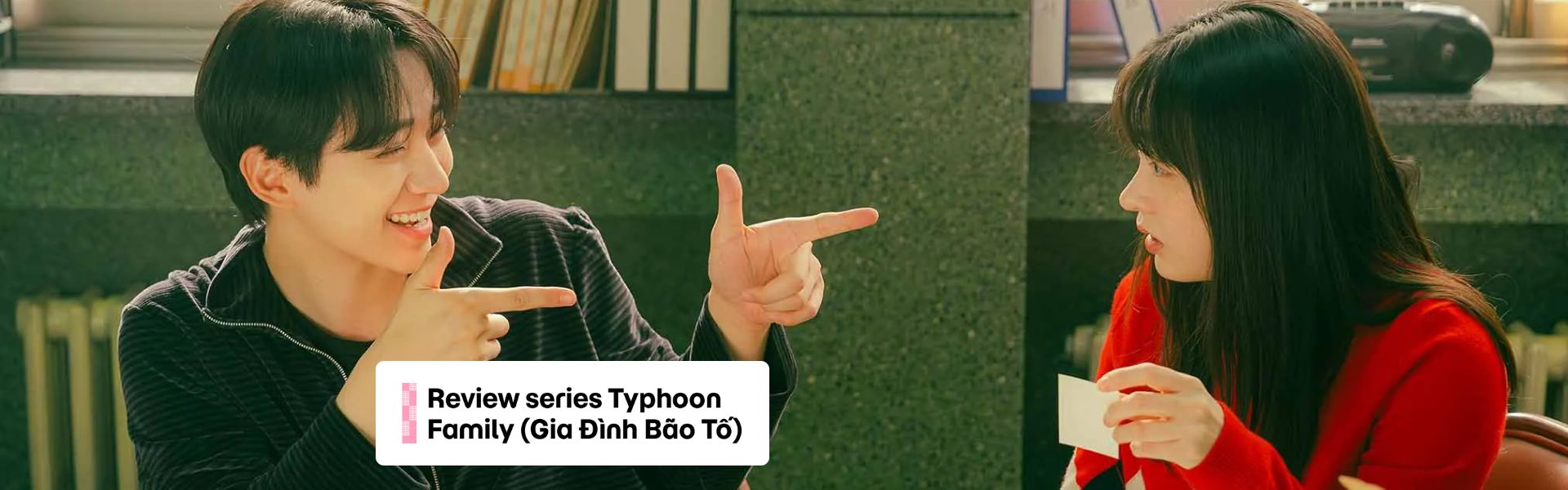Review series phim Typhoon Family (Gia Đình Bão Tố)