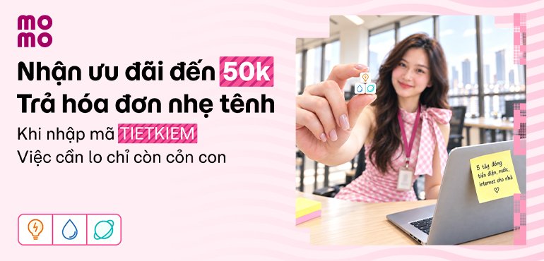 MoMo tặng bạn quà đến 50.000đ để chuyện trả hóa đơn chỉ còn cỏn con. Xem ngay!