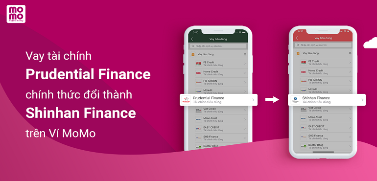 Dịch vụ thanh toán vay tiêu dùng Prudential Finance qua Ví MoMo đổi tên thành Shinhan Finance