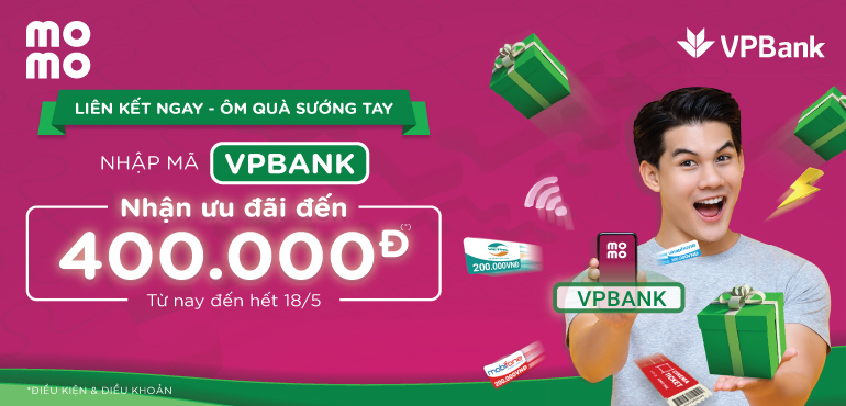 Liên kết Ví MoMo x VPBank nhận đến 400.000Đ: Thẻ quà đầy Ví - tiền tươi tràn trề