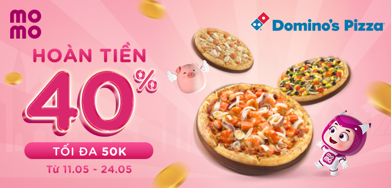 "Măm măm" Domino's Pizza ngon quên lối về với Hoàn Tiền 40% nóng hổi ngày hội ngộ
