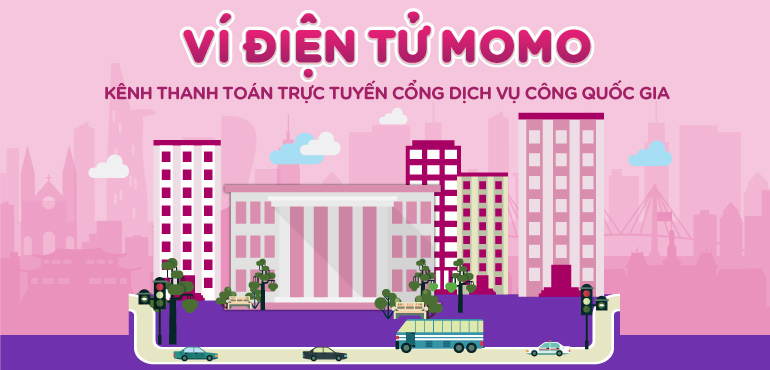 Ví MoMo - kênh thanh toán điện tử chính thức của Cổng Dịch Vụ Công Quốc Gia
