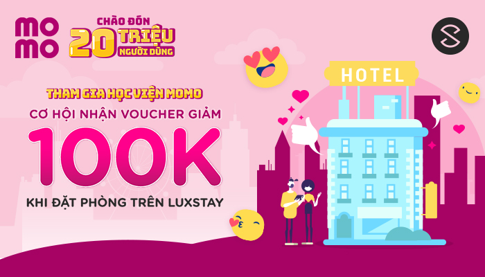 Đặt homestay Luxstay “chanh xả”, giảm 100.000Đ khi chơi Học Viện MoMo